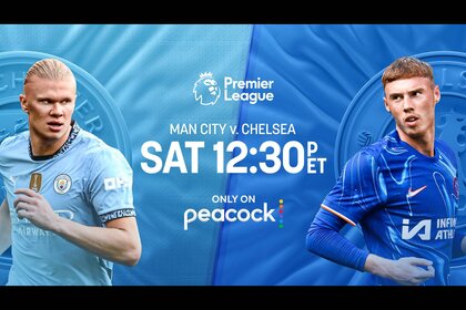 Man City will face Chelsea in Premier League Saturday at 12:30p ET only on Peacock